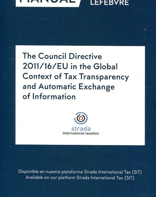 The Council Directive 2011/16/EU in the Global Context of Tax Transparency and Automatic Exchange of Information